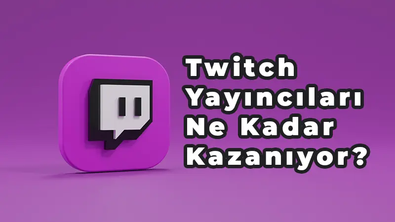 2026 | Twitch Yayıncıları Ne Kadar Kazanıyor? 
